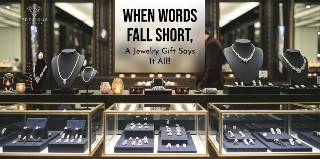 The Ultimate Guide to Buying Jewelry Gifts for Loved Ones from Precious Jewels